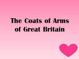 Презентация The Coats of Arms of Great Britain