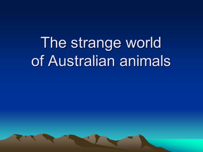 Презентация The strange world of Australian animals