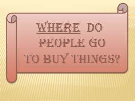 Where do people go to buy things?, слайд 2
