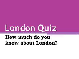 Презентация London Quiz