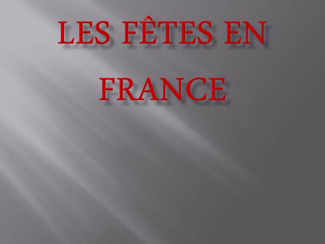 Презентация Праздники во Франциии - Les fêtes en France