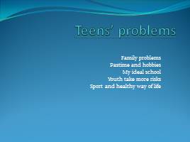 Teens’ problems, слайд 1