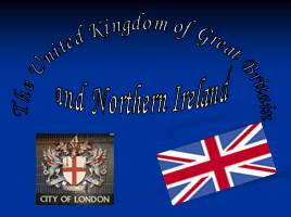 Презентация The United Kindom of Great Britain and Northern Ireland