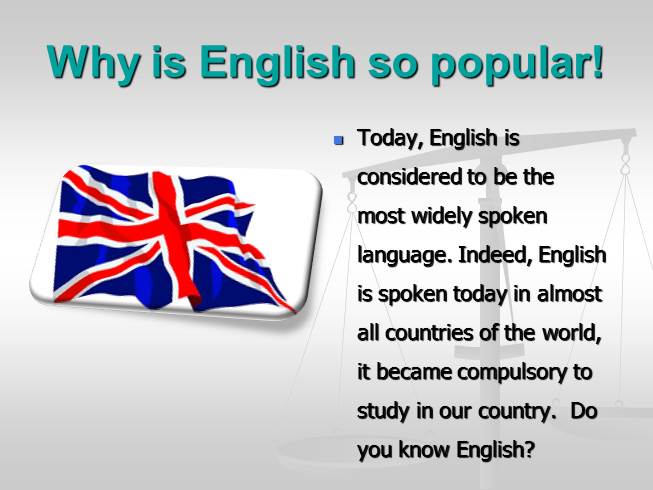 Презентация Why is English so popular!
