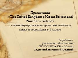 Презентация The United Kingdom of Great Britain and Northern Ireland