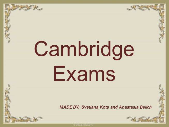 Презентация Cambridge Exams