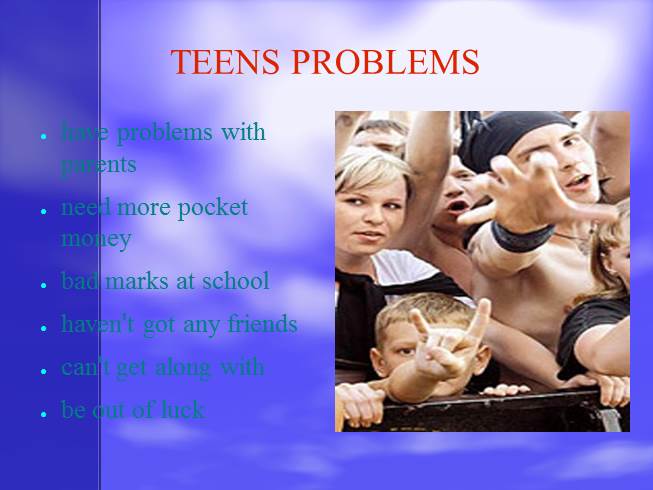 Презентация Теens problems - 7 класс