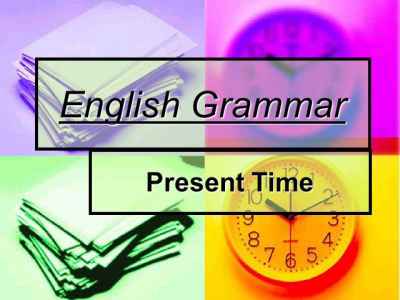 Презентация English grammar present time