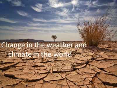 Презентация Change in the weather and climate in the world