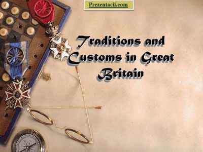 Презентация Traditions and customs in great britain